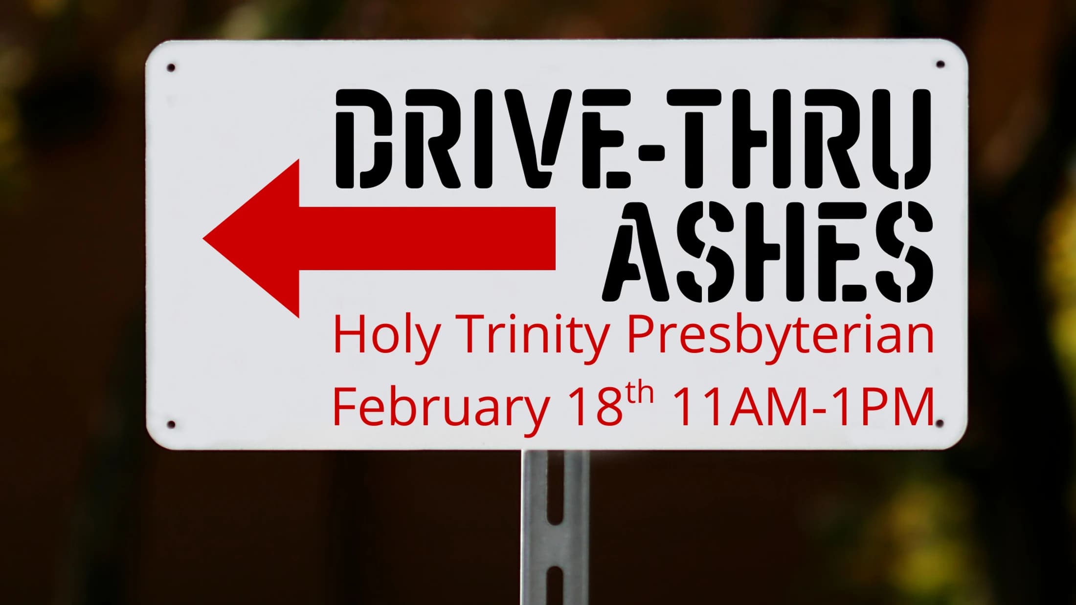 A white sign with black and red text advertises 'Drive-Thru Ashes' at a Presbyterian church, with a red arrow pointing left.